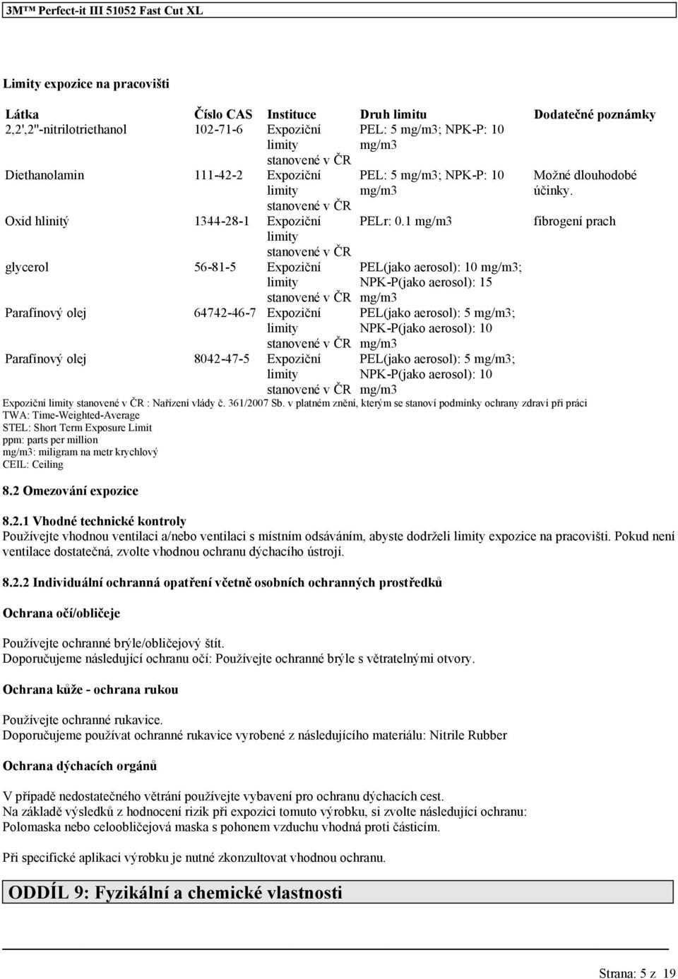 PEL: 5 mg/m3; NPK-P: 10 mg/m3 PELr: 0.