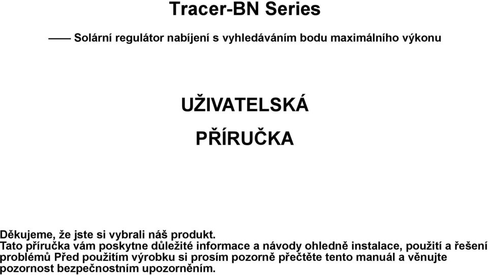 Tato příručka vám poskytne důležité informace a návody ohledně instalace, použití a