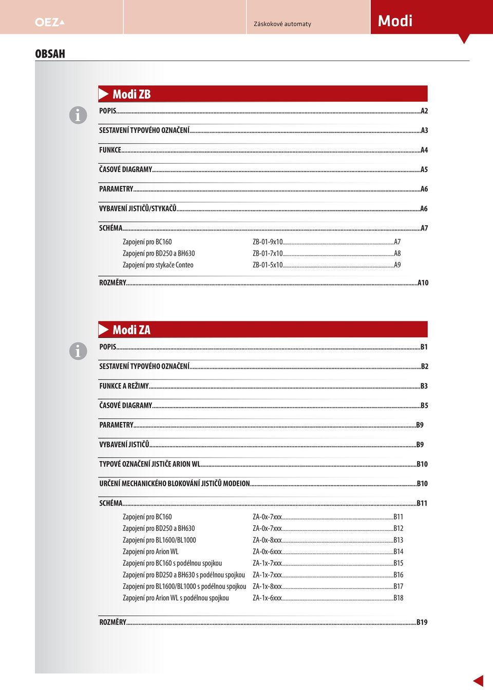 MECHANICKÉHO BLOKOVÁNÍ JISTIČŮ MODEIONB0 SCHÉMAB Zapojení pro BC0 ZA-0x-7xxxB Zapojení pro BD0 a BH0 ZA-0x-7xxxB Zapojení pro BL00/BL000 ZA-0x-8xxxB Zapojení pro Arion WL ZA-0x-xxxB Zapojení
