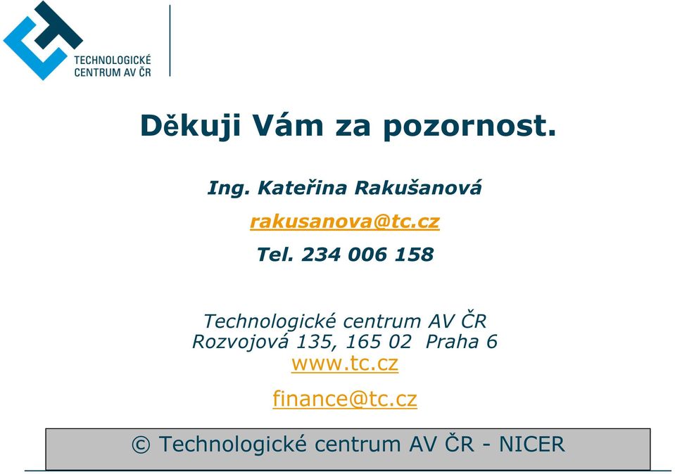 234 006 158 Technologické centrum AV ČR Rozvojová