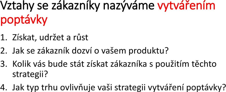 Jak se zákazník dozví o vašem produktu? 3.