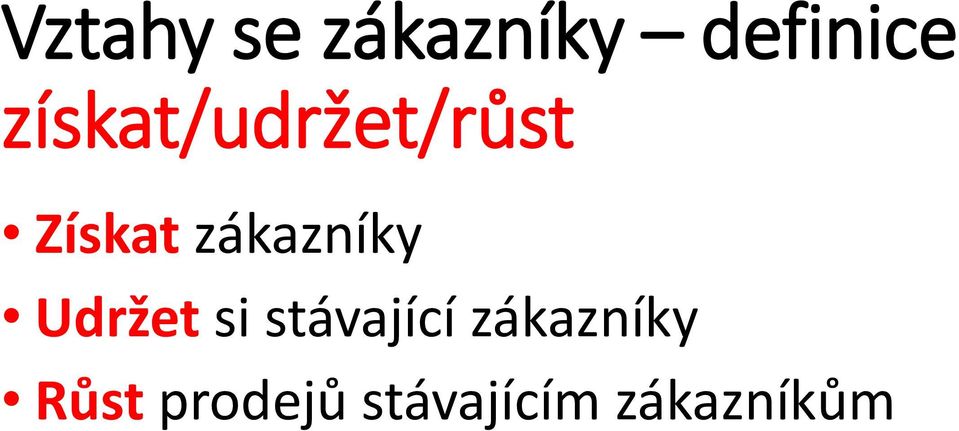 zákazníky Udržet si stávající