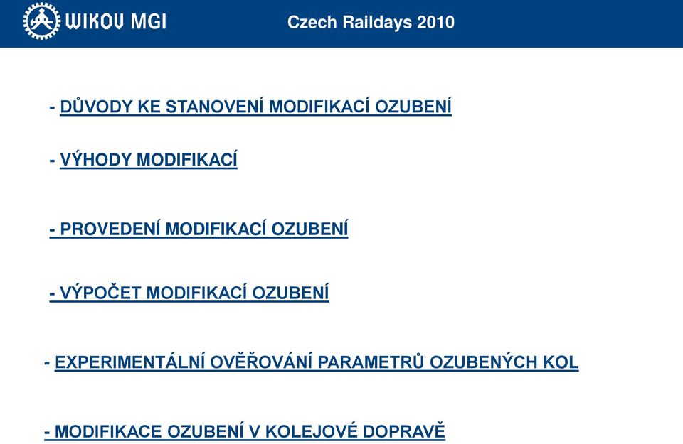 MODIFIKACÍ OZUBENÍ - EXPERIMENTÁLNÍ OVĚŘOVÁNÍ