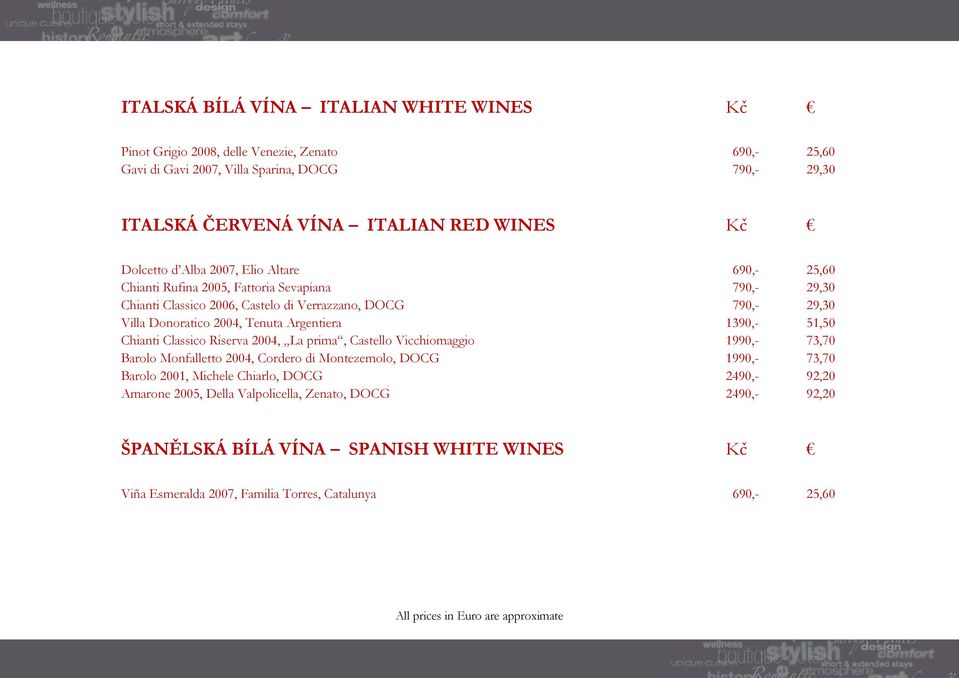 Tenuta Argentiera 1390,- 51,50 Chianti Classico Riserva 2004, La prima, Castello Vicchiomaggio 1990,- 73,70 Barolo Monfalletto 2004, Cordero di Montezemolo, DOCG 1990,- 73,70 Barolo 2001,