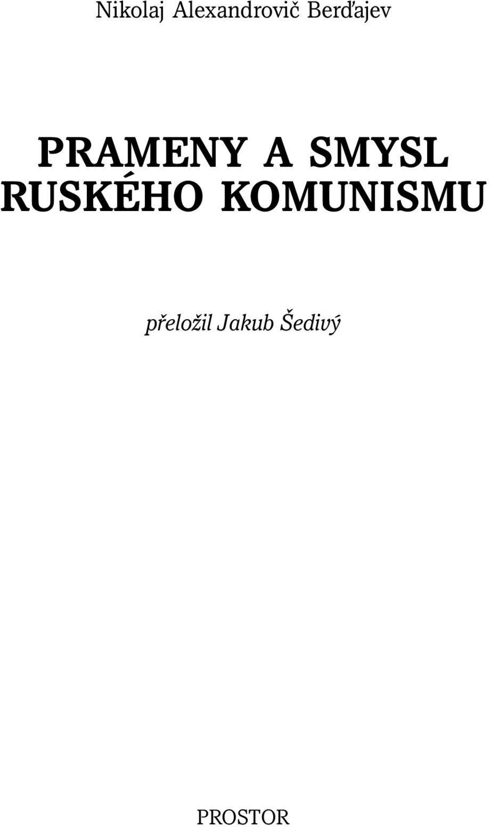 SMYSL RUSKÉHO KOMUNISMU