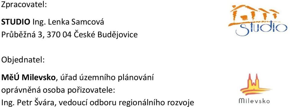 Objednatel: MěÚ Milevsko, úřad územního plánování