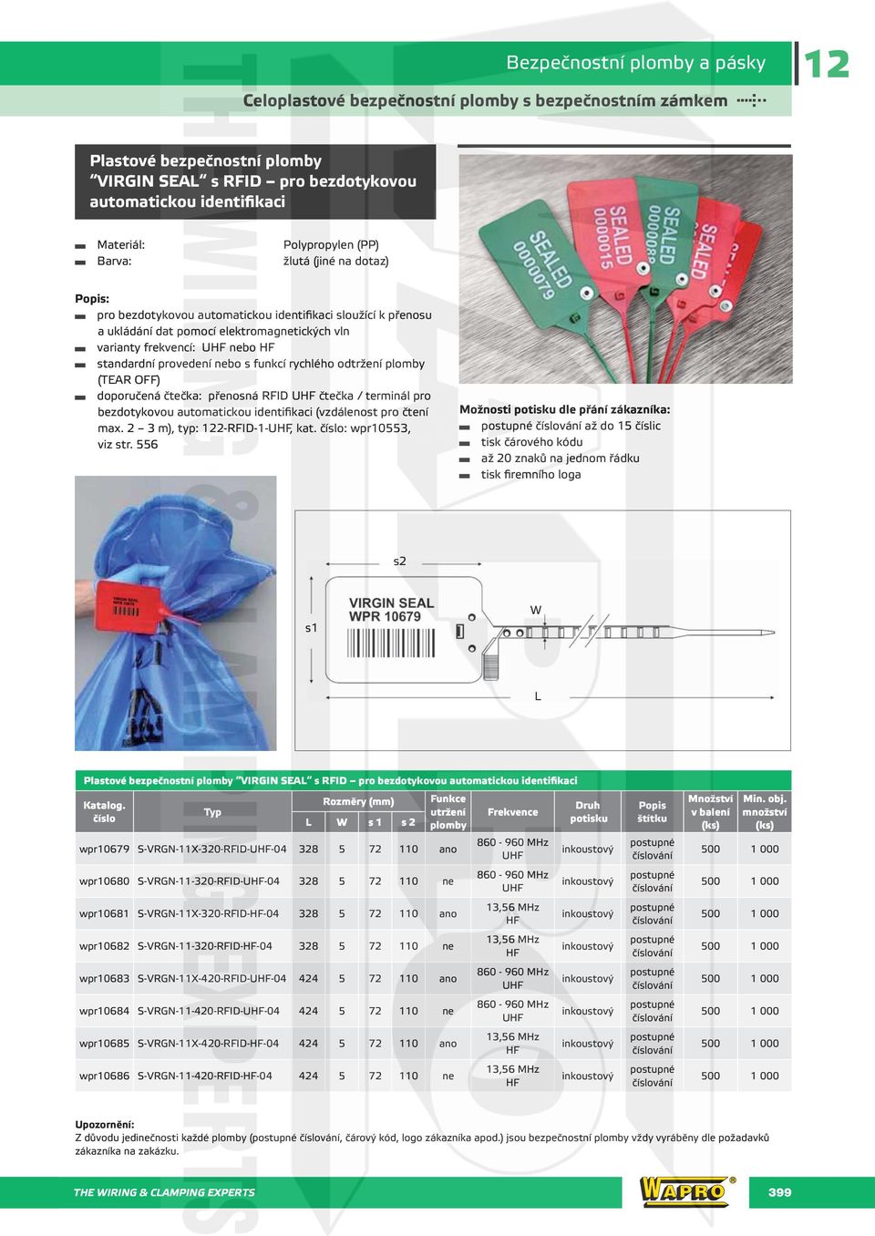 rychlého odtržení plomby (TEAR OFF) doporučená čtečka: přenosná RFID UHF čtečka / terminál pro bezdotykovou automatickou identifikaci (vzdálenost pro čtení max. 2 3 m), typ: 122-RFID-1-UHF, kat.