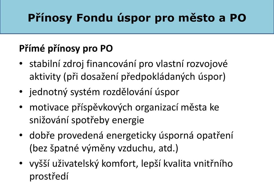 příspěvkových organizací města ke snižování spotřeby energie dobře provedená energeticky úsporná