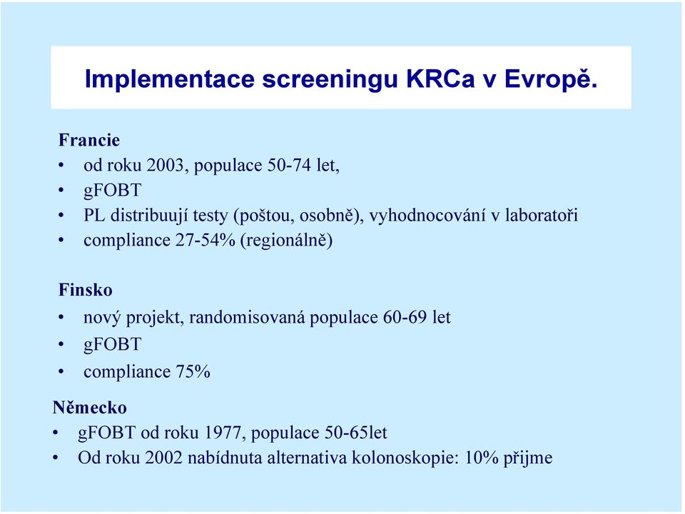 vyhodnocování v laboratoři compliance 27-54% (regionálně) Finsko nový projekt,