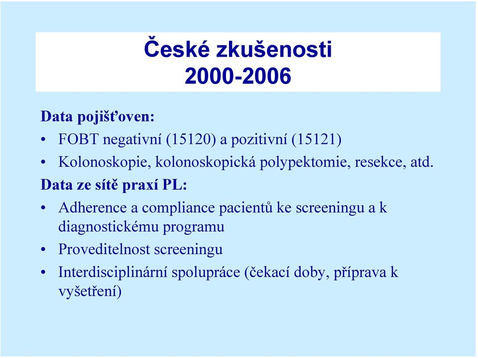 Data ze sítě praxí PL: Adherence a compliance pacientů ke screeningu a k