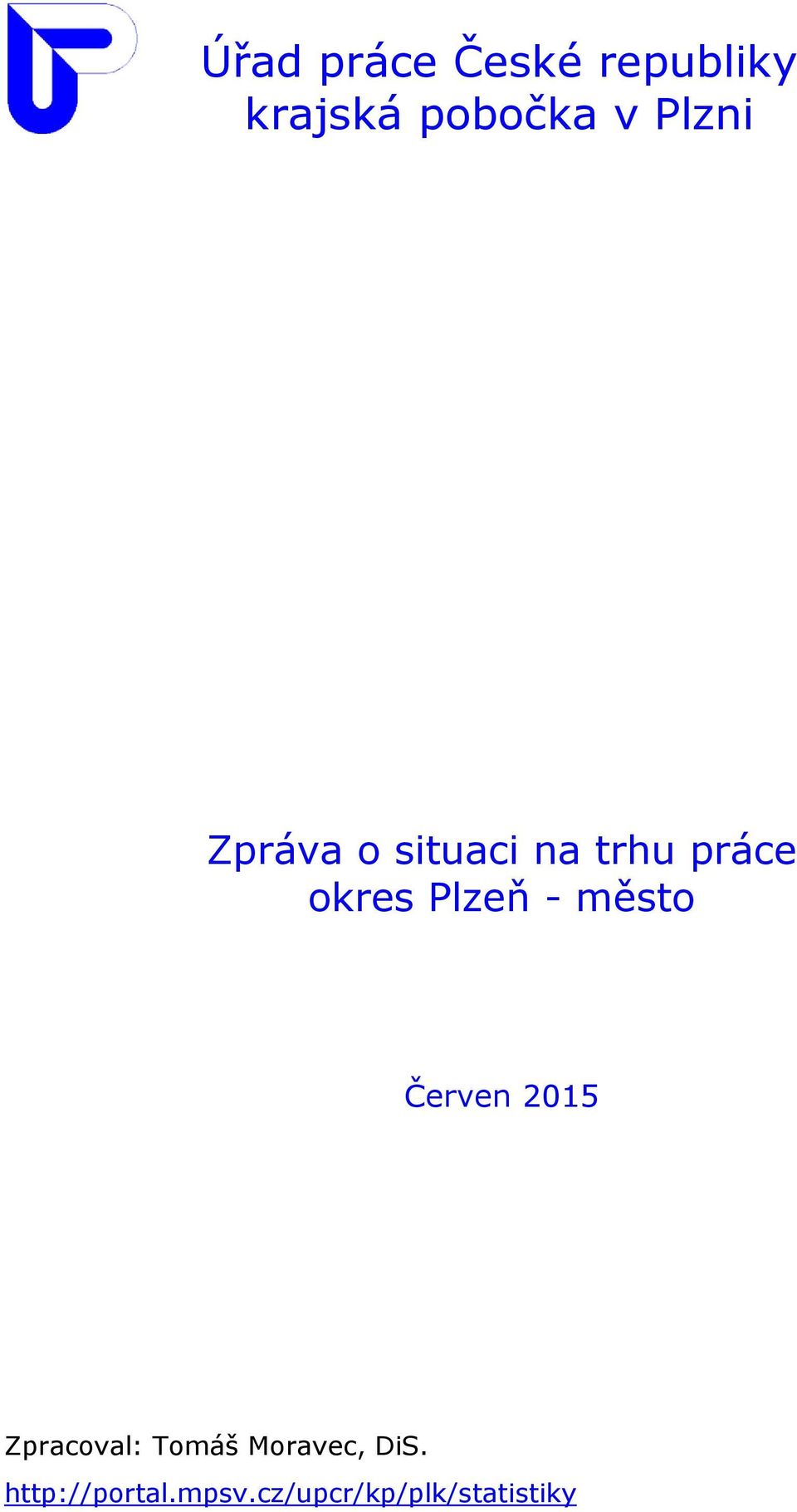 Plzeň - město Červen 2015 Zpracoval: Tomáš