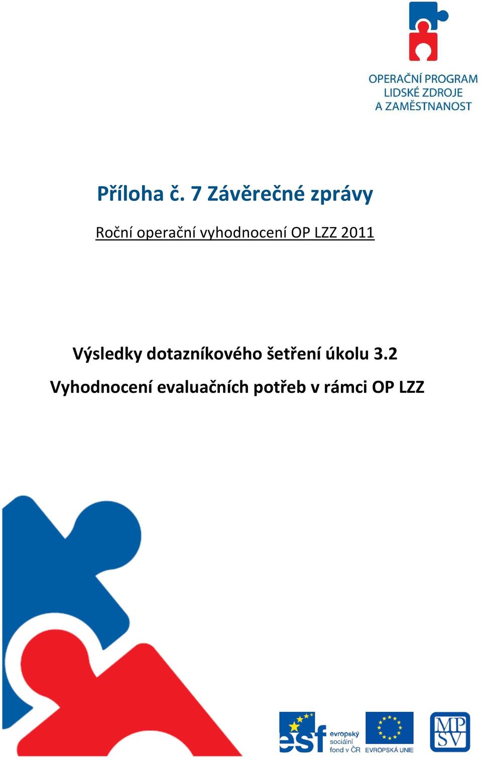 vyhodnocení OP LZZ 2011 Výsledky