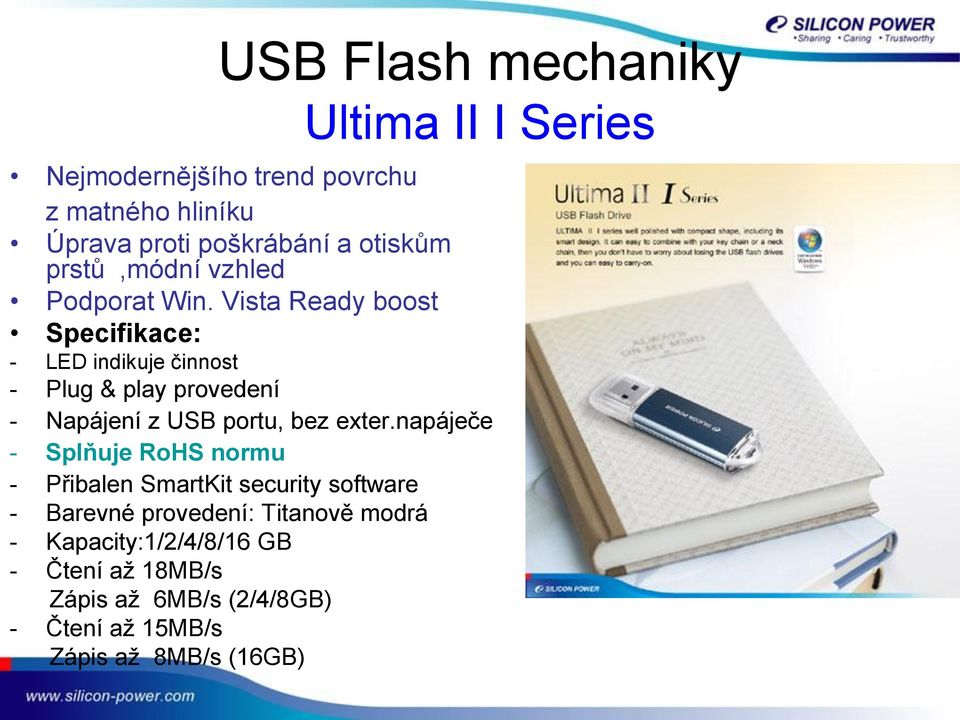 Vista Ready boost - LED indikuje činnost - Plug & play provedení - Napájení z USB portu, bez exter.