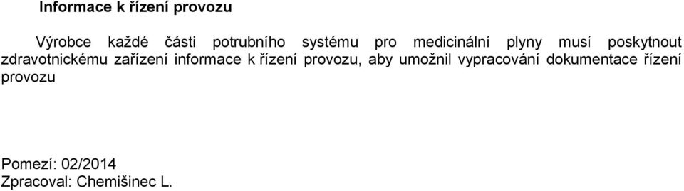 zařízení informace k řízení provozu, aby umožnil vypracování