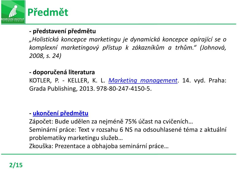 Praha: Grada Publishing, 2013. 978-80-247-4150-5.