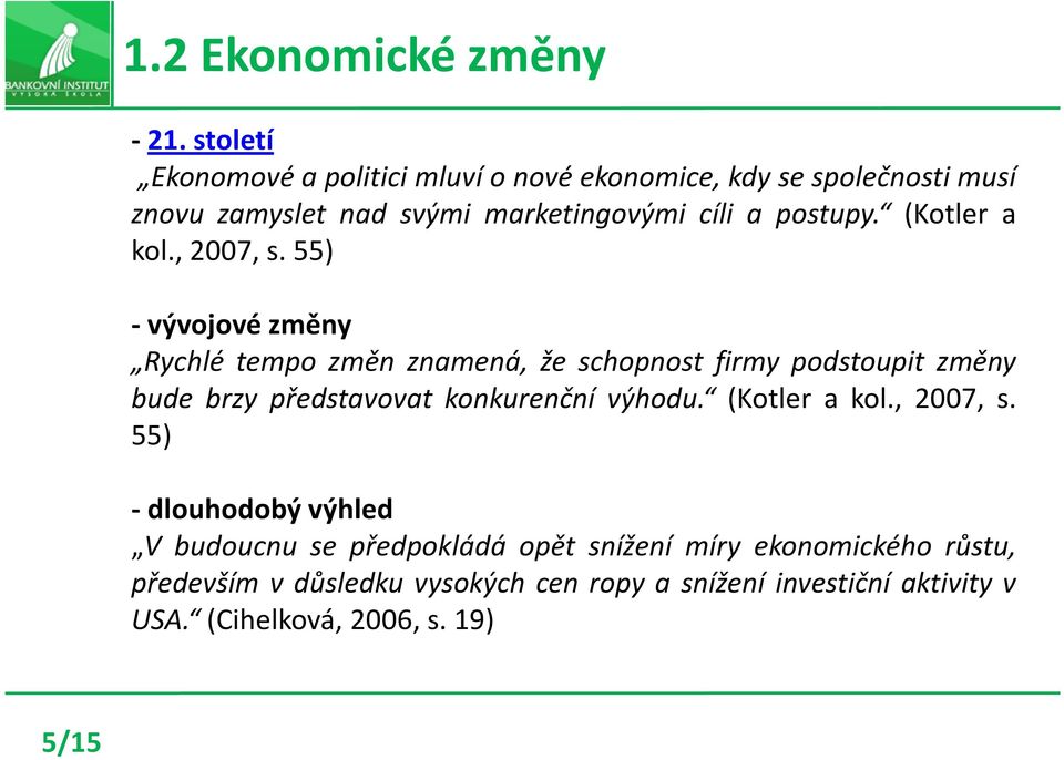 (Kotler a kol.,2007,s.