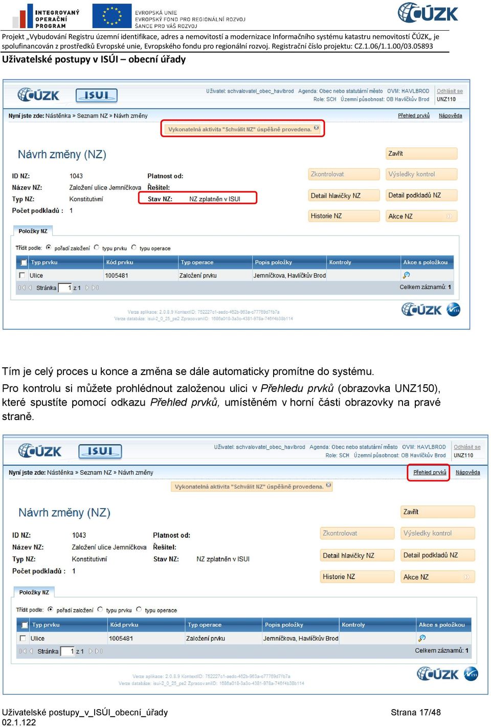 (obrazovka UNZ150), které spustíte pomocí odkazu Přehled prvků, umístěném v