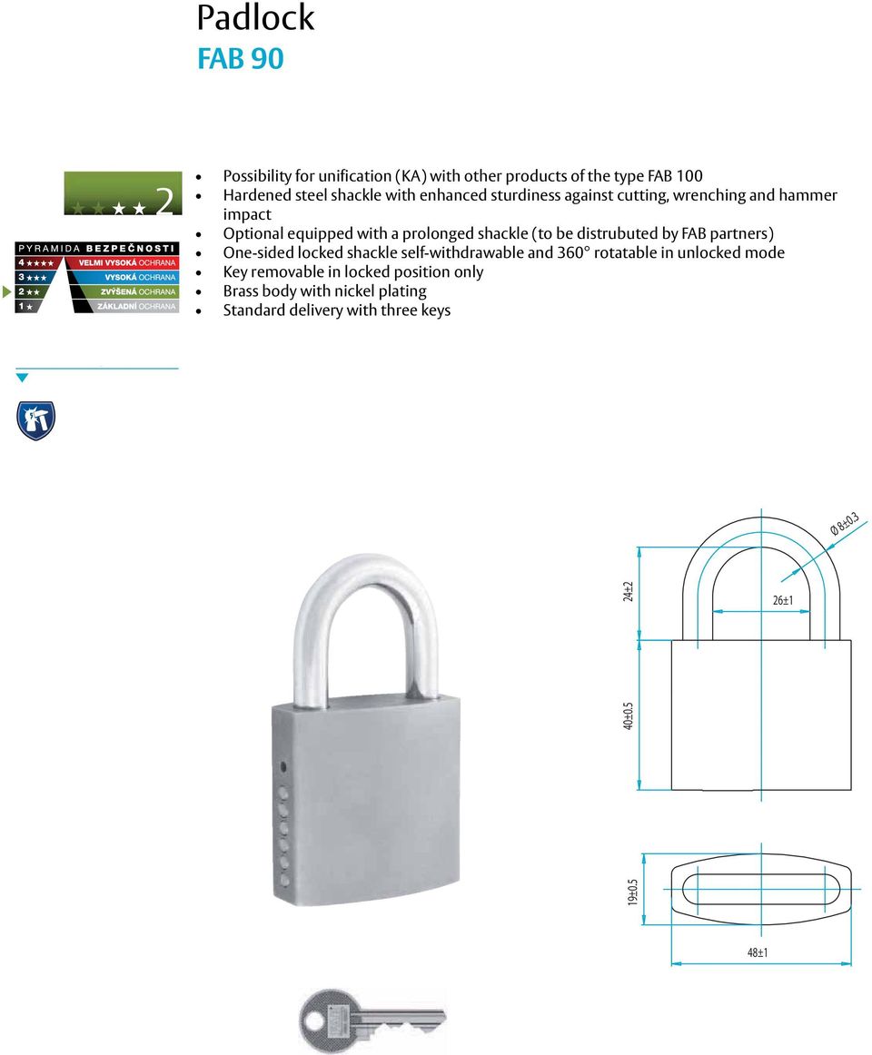 odemčení samočinně výsuvný třmen, otočný o 360 těleso Optional z mosazi, equipped povrchová with a úprava prolonged nikl shackle (to be distrubuted by FAB partners) standardně One-sided dodáván