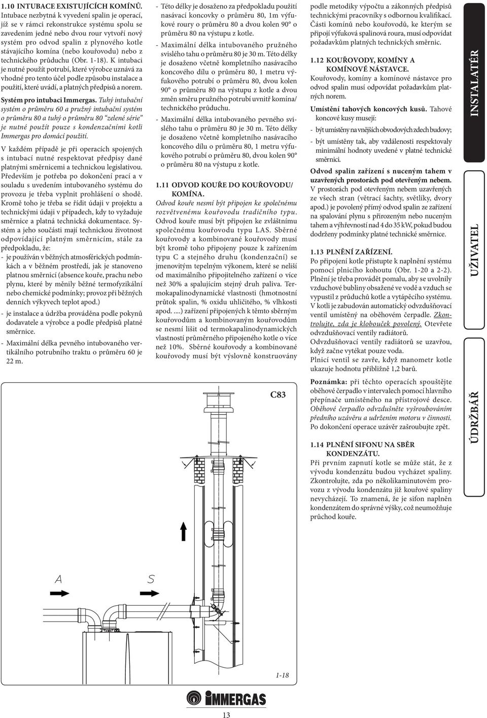 (nebo kouřovodu) nebo z technického průduchu (Obr. 1-18).