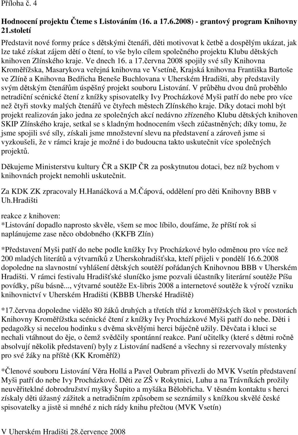 Zlínského kraje. Ve dnech 16. a 17.