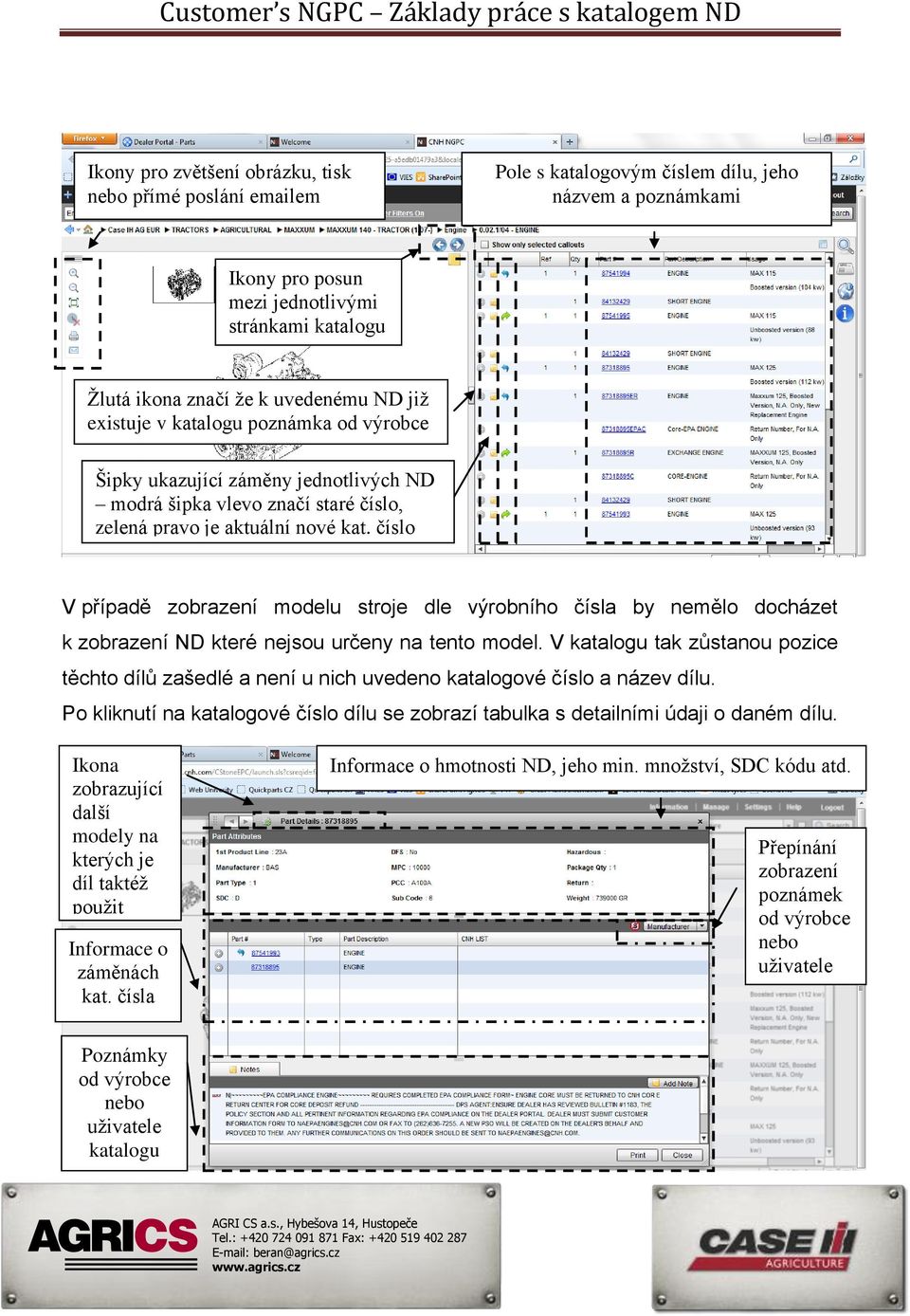 číslo V případě zobrazení modelu stroje dle výrobního čísla by nemělo docházet k zobrazení ND které nejsou určeny na tento model.