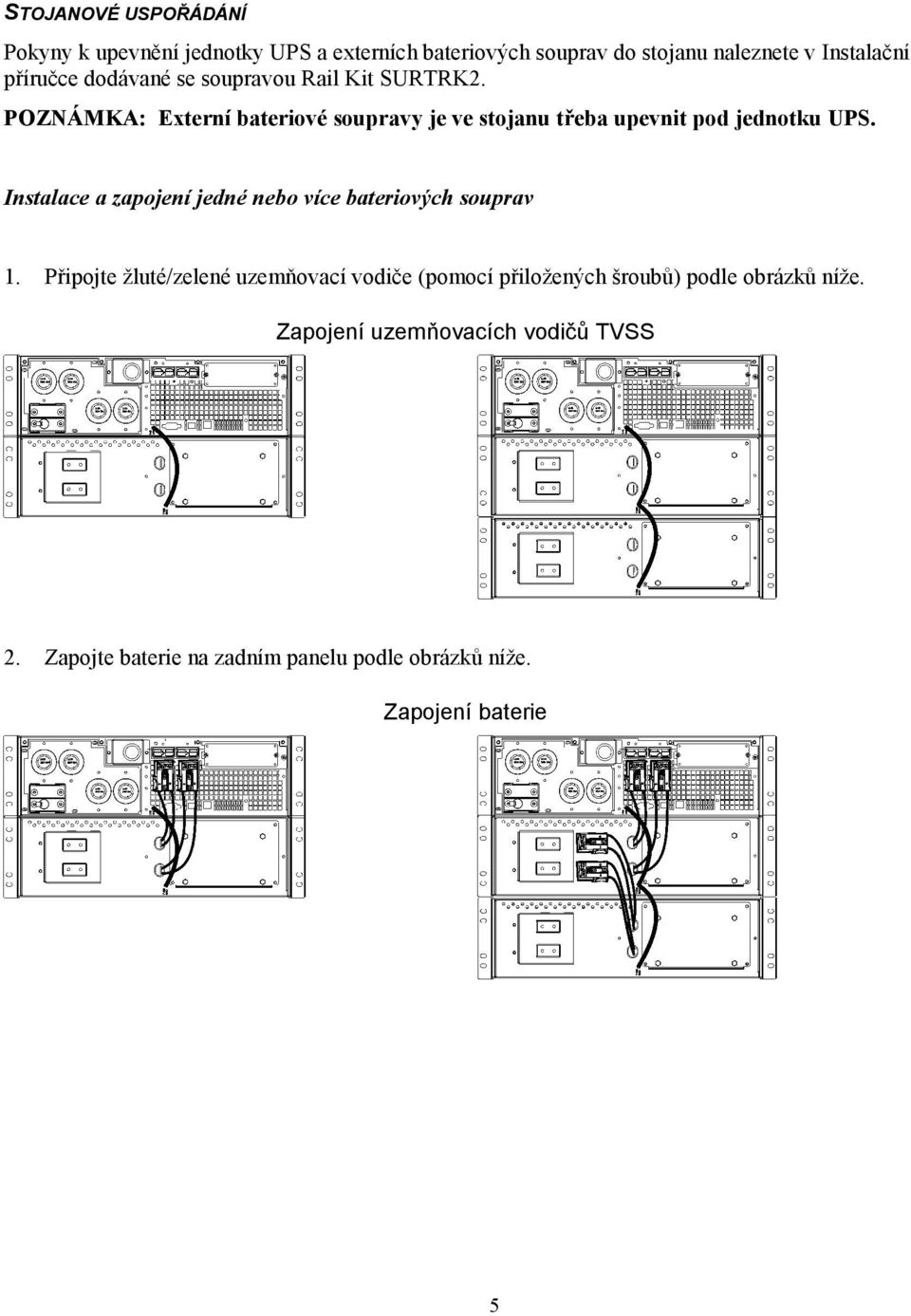 Instalace a zapojení jedné nebo více bateriových souprav 1.