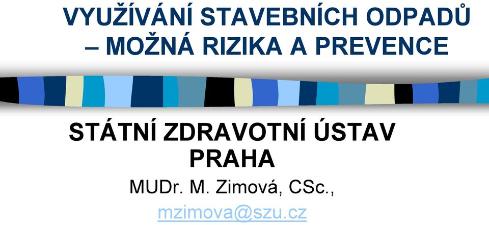 STÁTNÍ ZDRAVOTNÍ ÚSTAV PRAHA