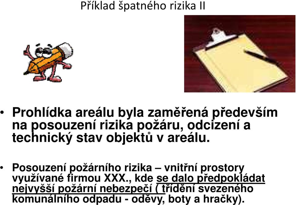 Posouzení požárního rizika vnitřní prostory využívané firmou XXX.