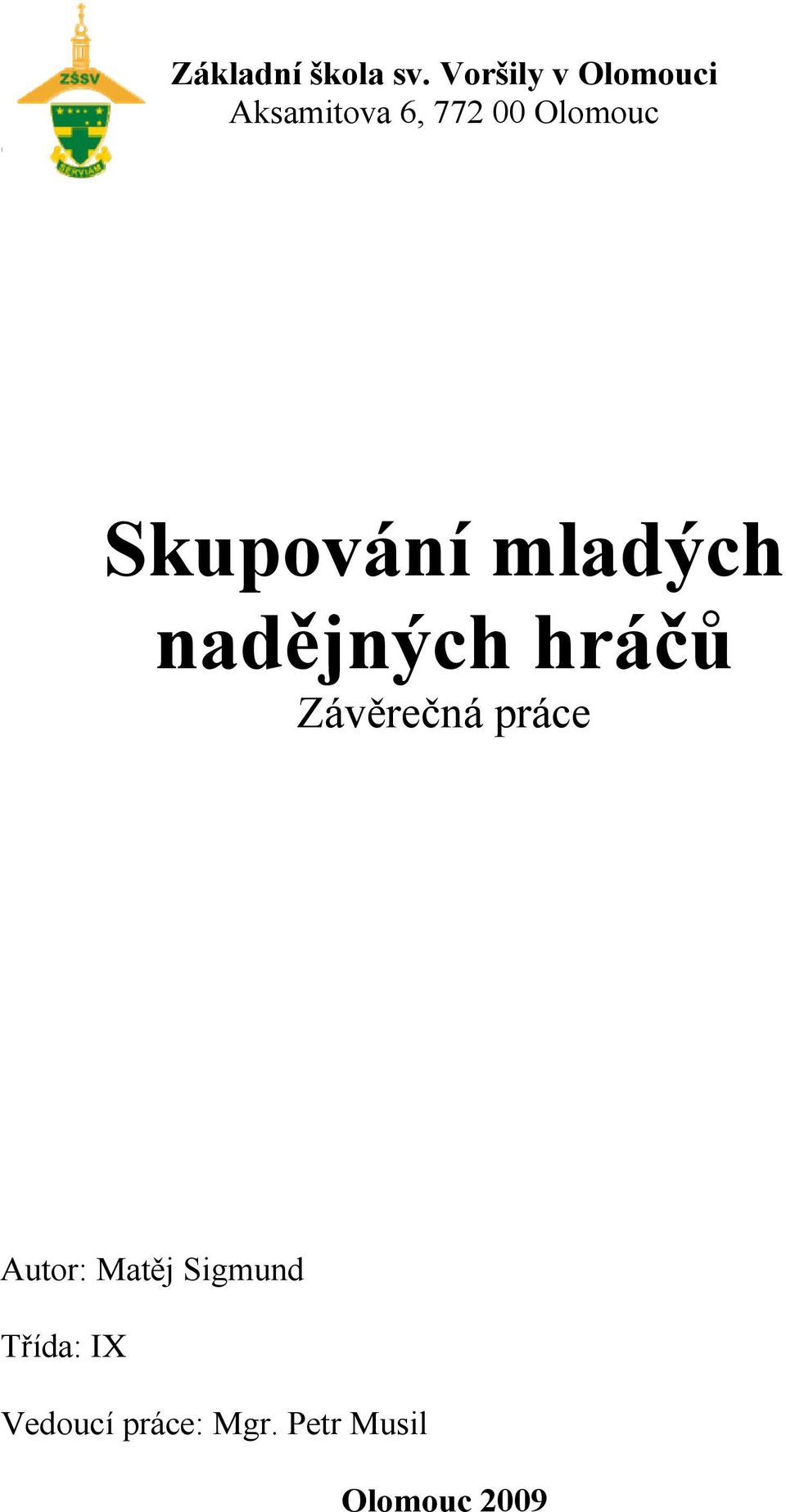 Skupování mladých nadějných hráčů Závěrečná