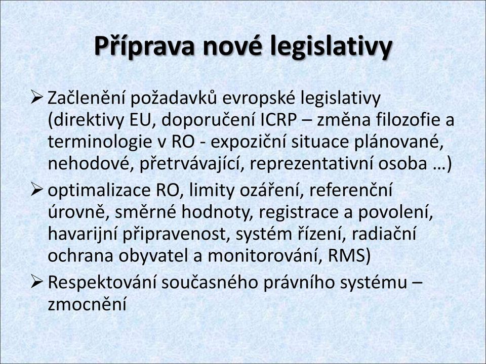 optimalizace RO, limity ozáření, referenční úrovně, směrné hodnoty, registrace a povolení, havarijní