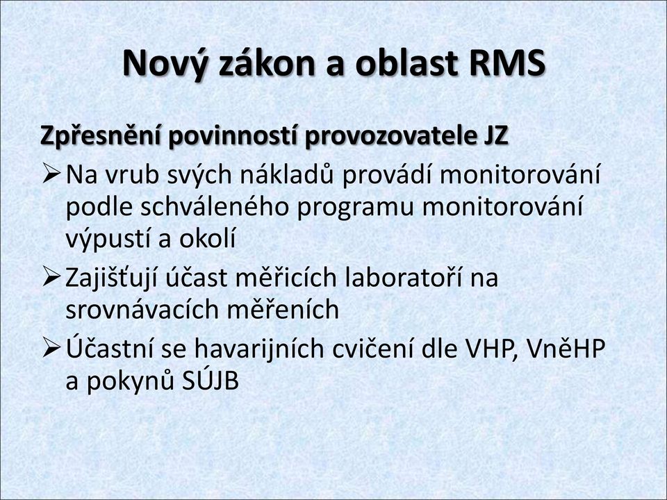 monitorování výpustí a okolí Zajišťují účast měřicích laboratoří na