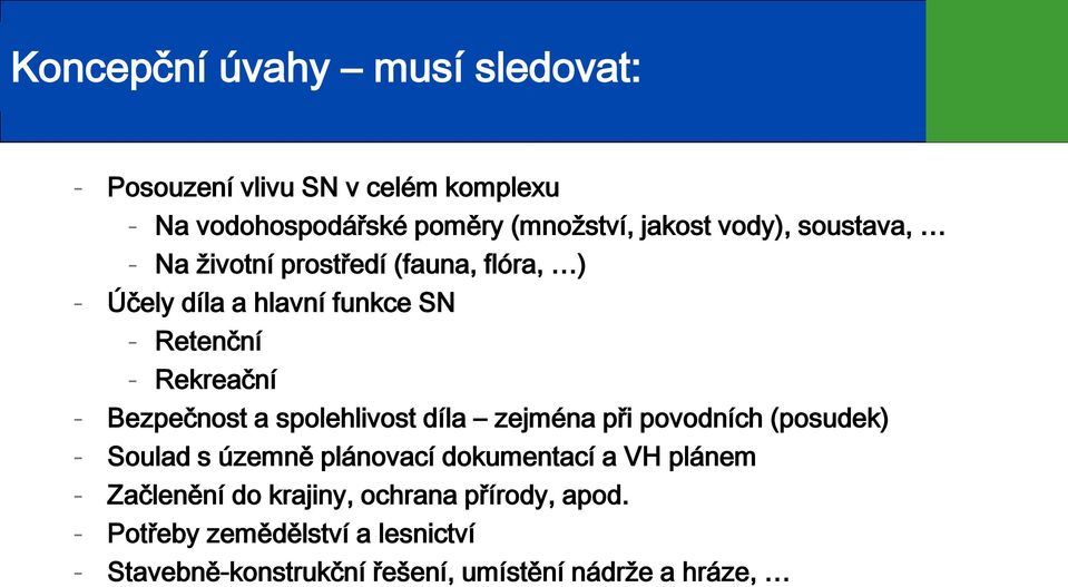 Bezpečnost a spolehlivost díla zejména při povodních (posudek) - Soulad s územně plánovací dokumentací a VH plánem -