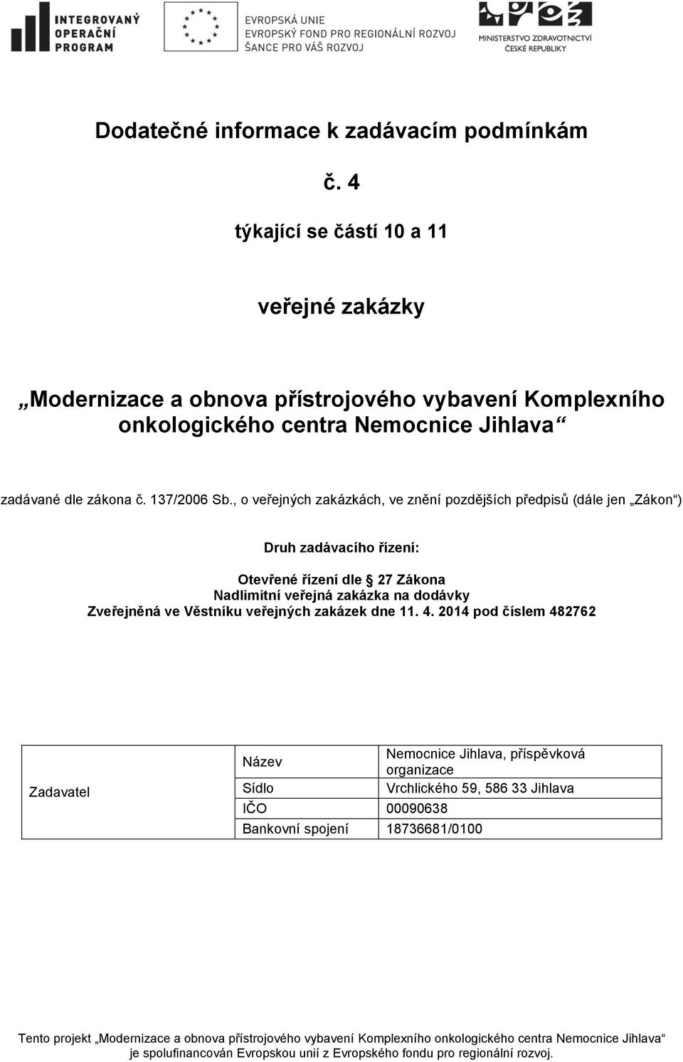 dle zákona č. 137/2006 Sb.