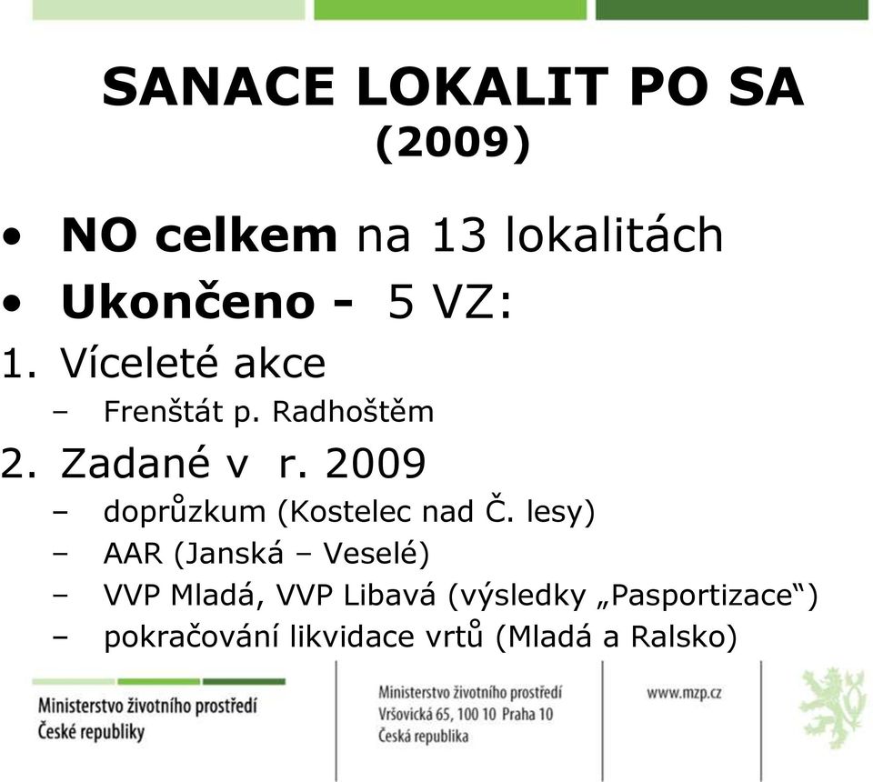 2009 doprůzkum (Kostelec nad Č.