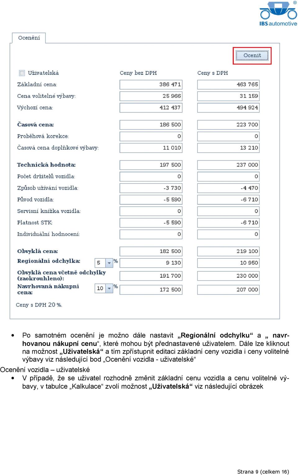 Dále lze kliknout na možnost Uživatelská a tím zpřístupnit editaci základní ceny vozidla i ceny volitelné výbavy viz