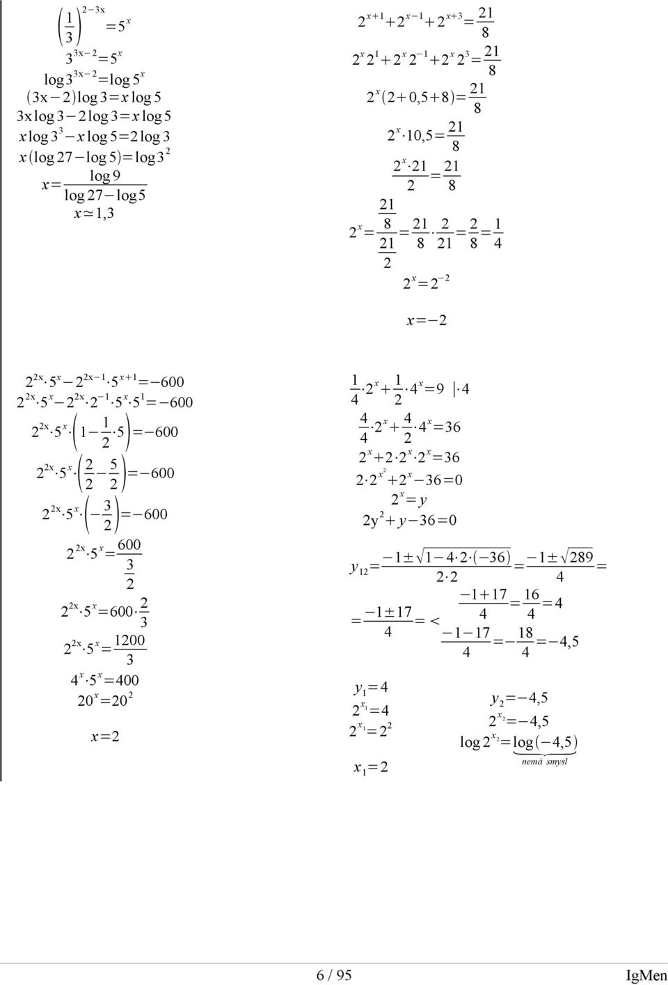 = 600 x 5 x 3 = 600 x 5 x = 600 3 x 5 x =600 3 x 5 x = 00 3 4 x 5 x =400 0 x =0 x= 4 x 4x =9 4 4 4 x 4 4x =36 x x x =36 x x 36=0 x = y y