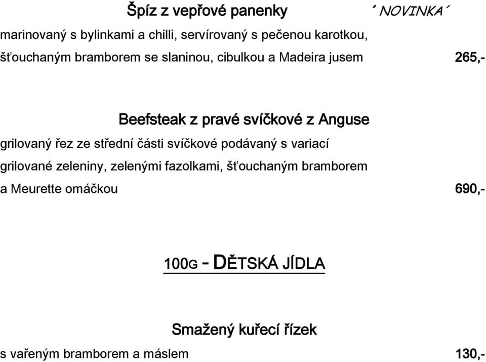 řez ze střední části svíčkové podávaný s variací grilované zeleniny, zelenými fazolkami, šťouchaným