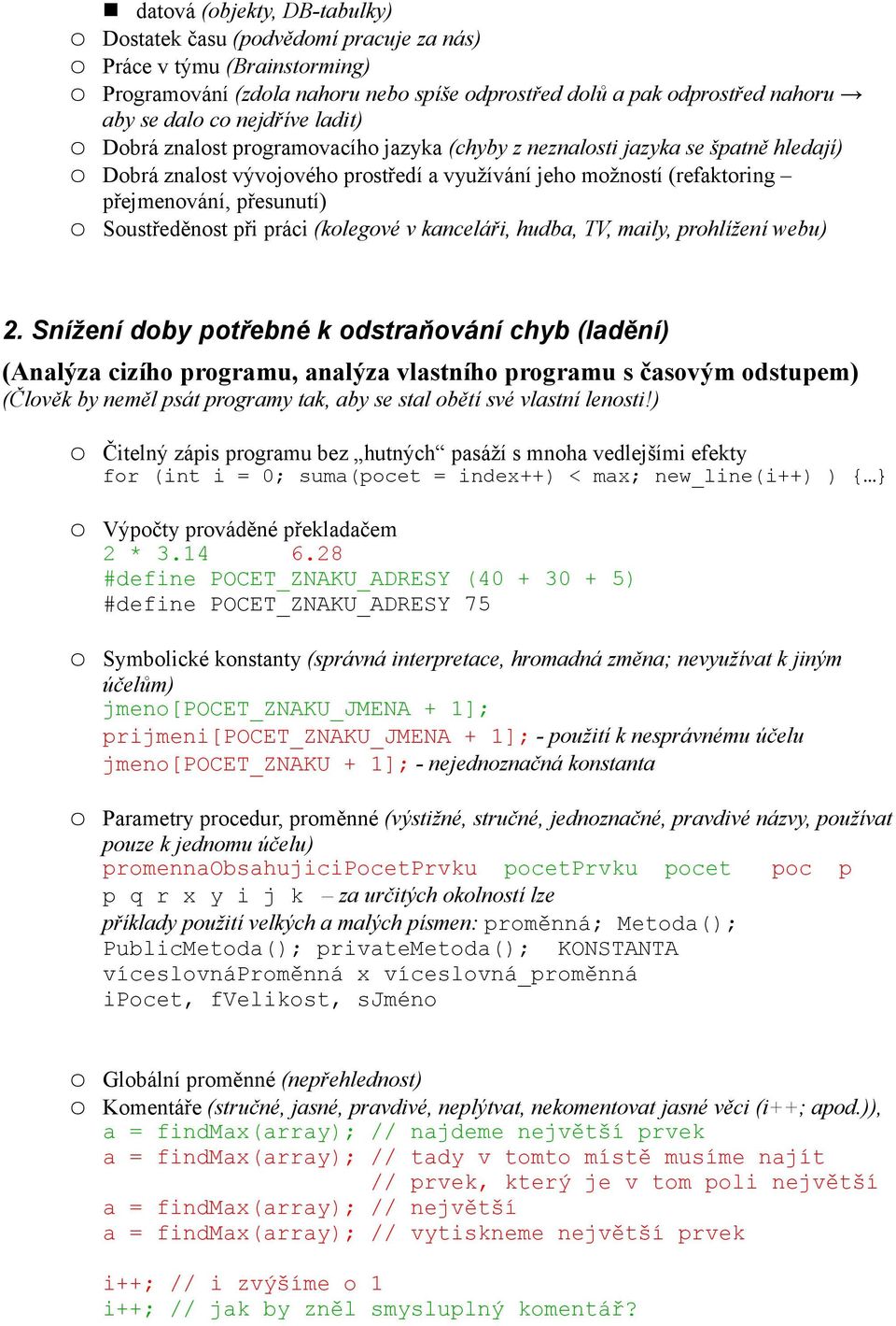 Soustředěnost při práci (kolegové v kanceláři, hudba, TV, maily, prohlížení webu) 2.