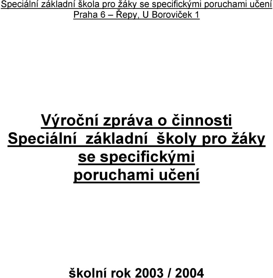 zpráva o činnosti Speciální základní školy pro žáky