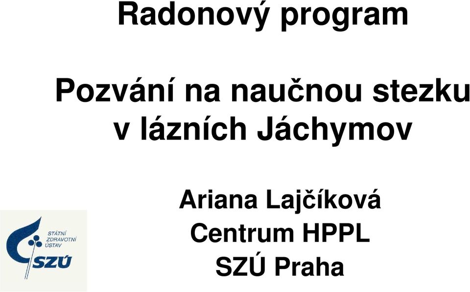 lázních Jáchymov Ariana