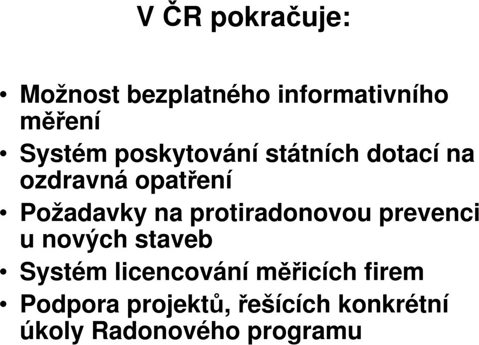 protiradonovou prevenci u nových staveb Systém licencování