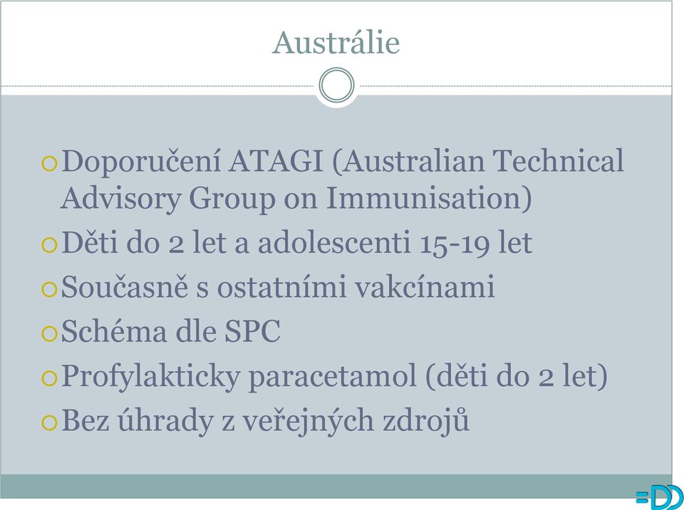 let Současně s ostatními vakcínami Schéma dle SPC