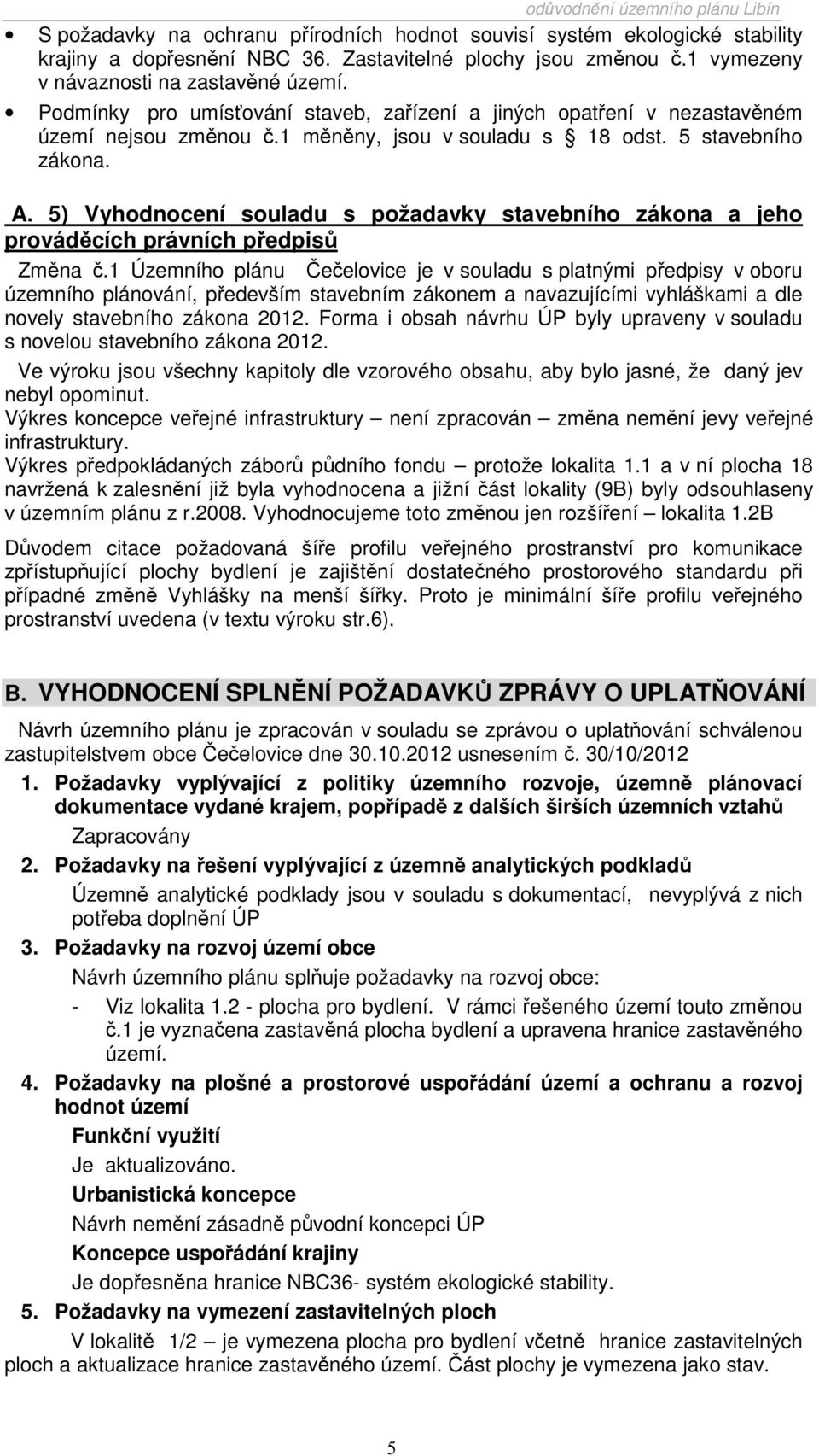 5) Vyhodnocení souladu s požadavky stavebního zákona a jeho prováděcích právních předpisů Změna č.