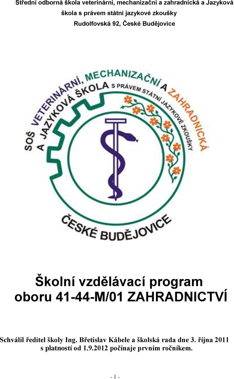 program oboru 41-44-M/01 ZAHRADNICTVÍ Schválil ředitel školy Ing.