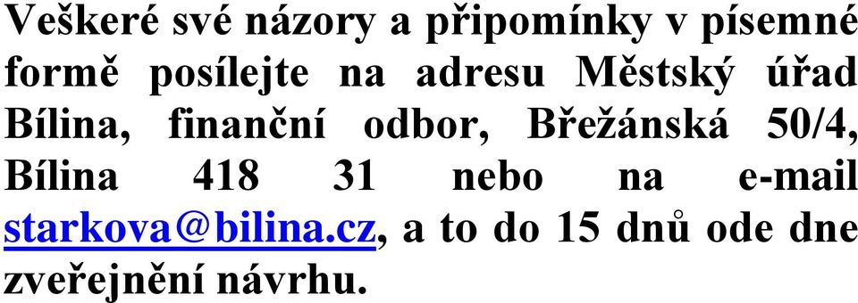 odbor, Břežánská 50/4, Bílina 418 31 nebo na e-mail