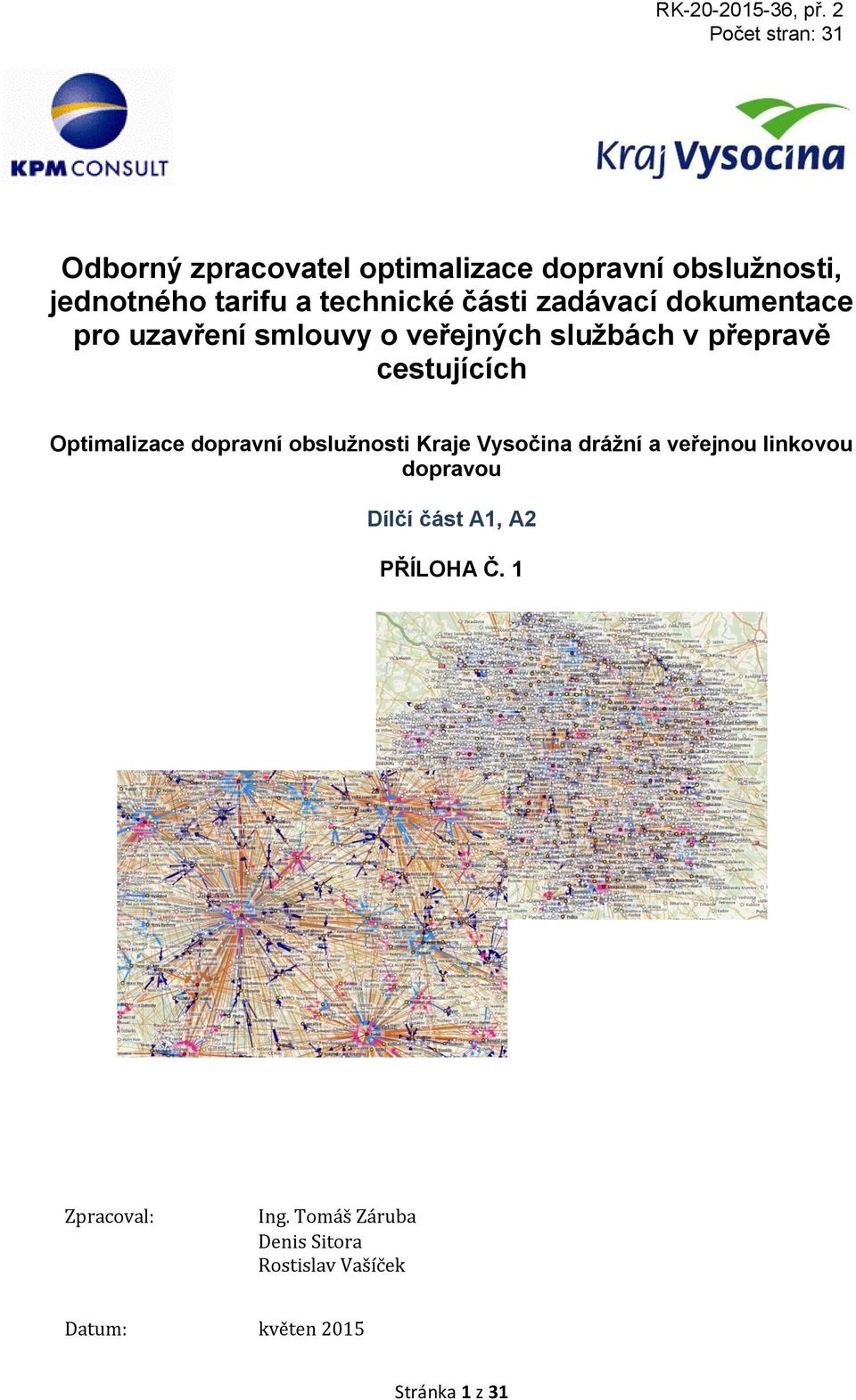 části zadávací dokumentace pro uzavření smlouvy o veřejných službách v přepravě cestujících Optimalizace