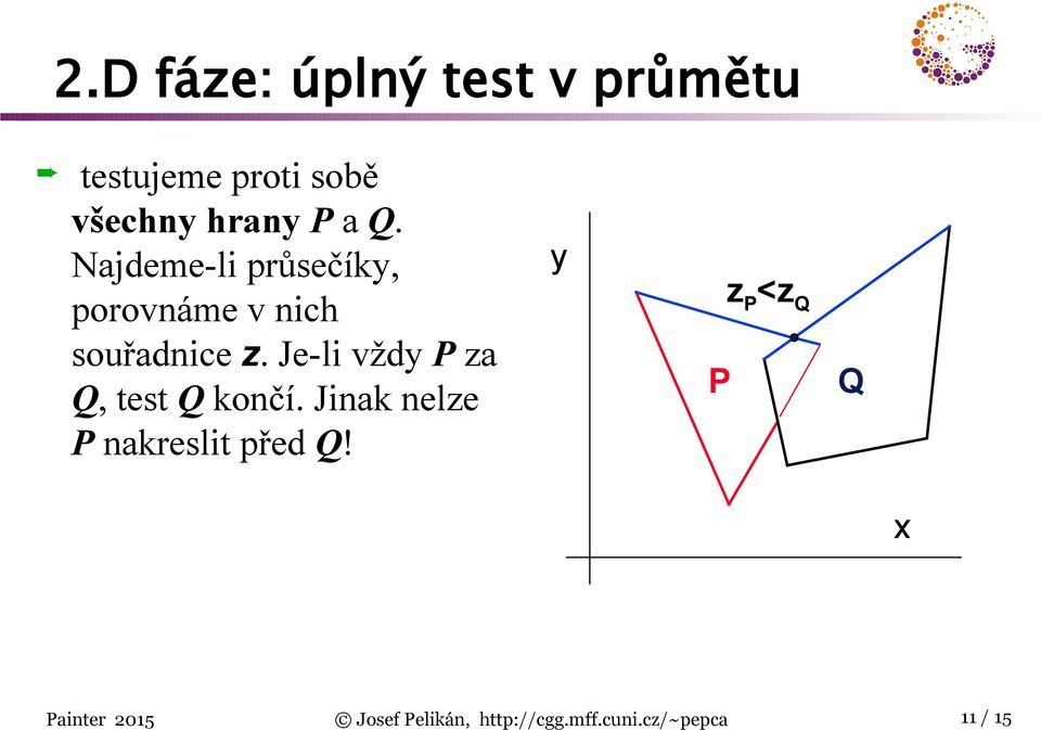 Najdeme-li průsečíky, porovnáme v nich souřadnice z.