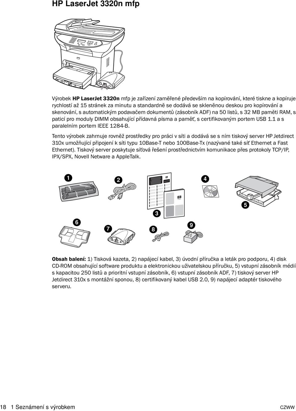 1.1 a s paralelním portem IEEE 1284-B.