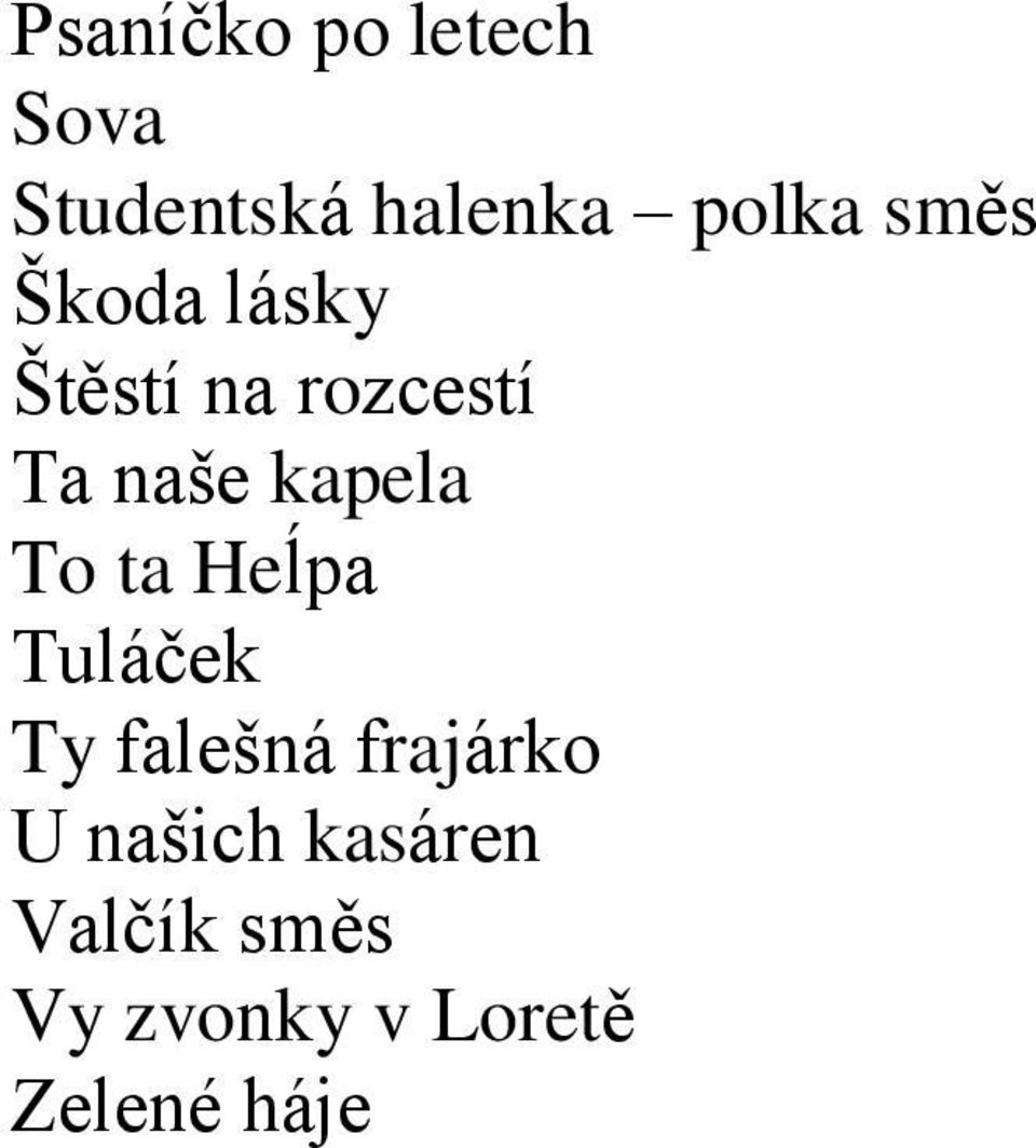 kapela To ta Heĺpa Tuláček Ty falešná frajárko U