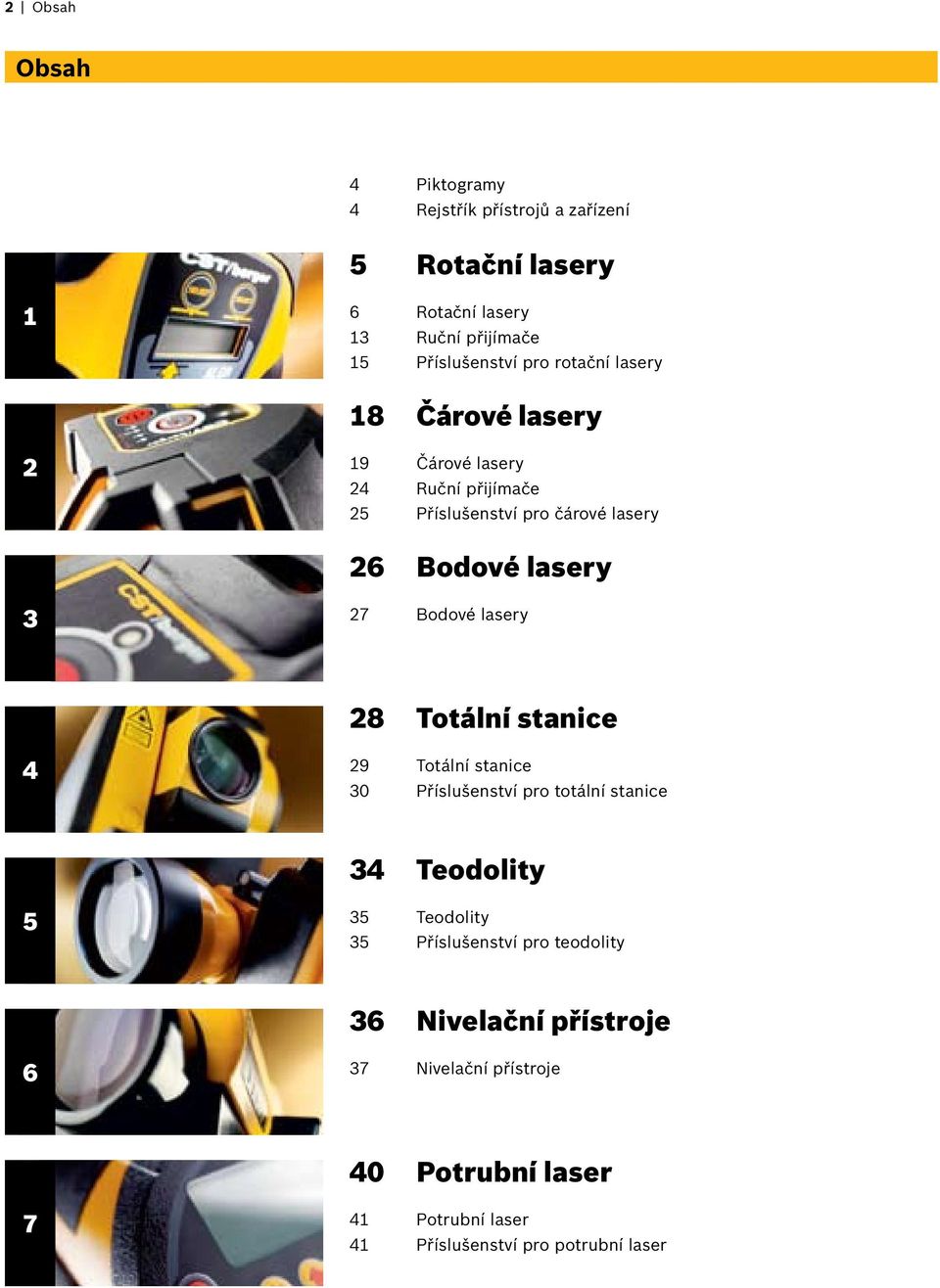 Bodové lasery 28 Totální stanice 4 29 Totální stanice 30 Příslušenství pro totální stanice 34 Teodolity 5 35 Teodolity 35